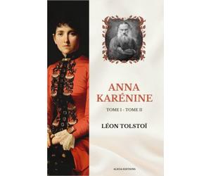 Anna Karénine: Version intégrale, Tome I - Tome II