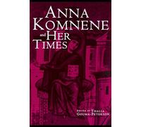 Anna Komnene and Her Times