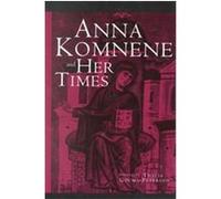 Anna Komnene and Her Times, Garland Medieval Casebooks