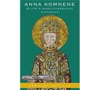 Anna Komnene - Neville Leonora John W. and Jeanne M. Rowe Professor of Byzantine History John W. and Jeanne M. Rowe Professor of Byzantine History Univers Neville Leonora John W. and Jeanne M. Rowe Pr