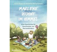Anna Koppri Marlene wohnt im Himmel: Eine Geschichte für Geschwister von (Relié)