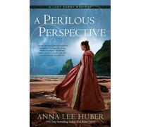 Anna Lee Huber – A Perilous Perspective – Poche