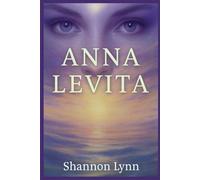 Anna Levita: Be true to yourself... and life will hand you all that you could have ever dreamed possible!