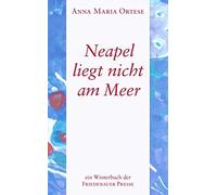Anna Maria Ortese Franz Haas M Neapel liegt nicht am Meer (Friedenauer P (Relié)