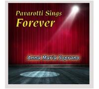 Anna Maria Soprano - Pavarotti Sings Forever