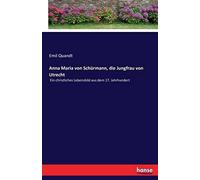 Anna Maria Von Schürmann, Die Jungfrau Von Utrecht