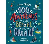 Anna McNuff 100 Adventures to Have Before You Grow Up (Poche)