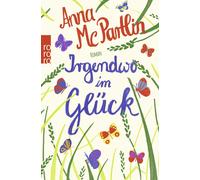 Anna McPartlin Sabine Län Irgendwo im Glück: Roman. Deutsche Ersta (Poche)