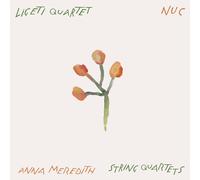 Anna Meredith Nuc: Anna Meredith: String Quartets (CD) Album