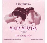 Anna Mikolajczyk-Niewiedzial - Brochocka - The Young Wife