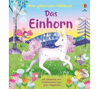 Anna Milbourne Mein glitzerndes Fühlbuch: Das Einhorn: mit Glitzerfolie (Poche)