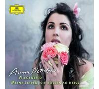 Anna Netrebko - Wiegenlied/Meine Lippen Sie Küssen So Heiss 2track