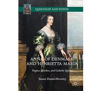Anna Of Denmark And Henrietta Maria