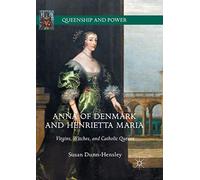 Anna Of Denmark And Henrietta Maria