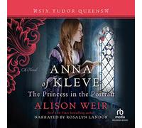 Anna of Kleve, La Princesse dans Le Portrait (The Six Tudor Queens Series, Livre 4) [Import]