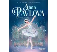 Anna Pavlova, danseuse étoile Marie Malcurat (Contributions), Olivier Malcurat (Contributions), Francesco Bisaro (Illustration)