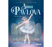 Anna Pavlova, danseuse étoile - Marie Malcurat - Plein Vent - broché - Bande dessinée