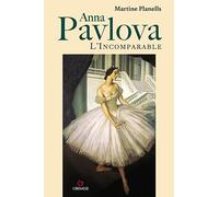 Anna Pavlova: L'Incomparable