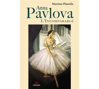Anna Pavlova L'Incomparable - Martine Planells - Gremese - broché - Monographie