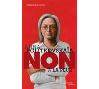 Anna Politkovskaïa : "Non à la peur" - Dominique Conil - Actes Sud Jeunesse - broché - Document jeunesse dès 13 ans
