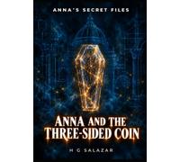 ANNA´S SECRET FILES: Anna and the Three-Sided Coin