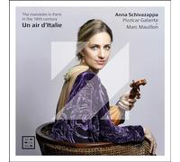 Anna Schivazappa / Pizzicar Galante / Marc Mauillon - Un Air D’Italie. la Mandoline À Paris au 18e Siècle