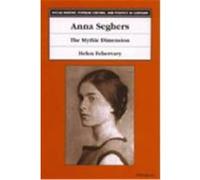 Anna Seghers, Social History, Popular Culture, and Politics in Germany Helen Fehervary (Auteur)