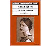 Anna Seghers: The Mythic Dimension