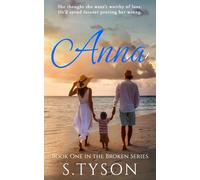 Anna: She thought she wasn't worthy of love. He'd spend forever proving her wrong.