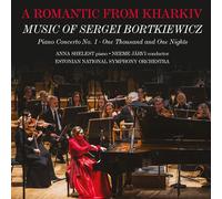 Anna Shelest - A Romantic From Kharkiv - Music Of Sergei Bortkiewicz [Compact Discs]