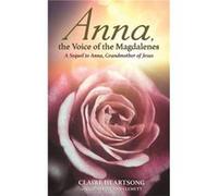 Anna The Voice Of The Magdalenes Claire Heartsong, Catherine Ann Clemett (Auteur)