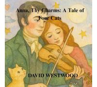 Anna, Thy Charms: A Tale of Four Cats