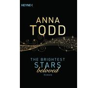 Anna Todd Nicol The Brightest Stars - beloved: Roman (Karina-und-Kael-Se (Poche)