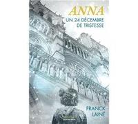 Anna - Un 24 décembre de tristesse Franck Lainé (Auteur)