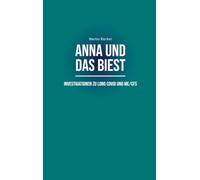 Anna und das Biest: Investigationen zu Long Covid und ME/CFS