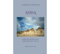 ANNA: Und die Düne kam und deckte sie zu