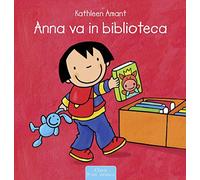 Anna va in biblioteca. Ediz. a colori
