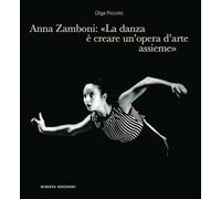 Anna Zamboni: «La danza è creare un’opera d’arte assieme». Un racconto tra maestri, insegnamento, Teatro alla Scala e danza futurista