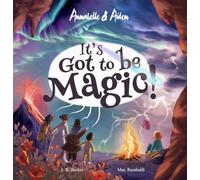 Annabelle & Aiden: It's Got to be Magic!