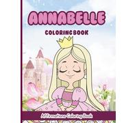 Annabelle Coloring Book: Affirmations Coloring Book, A Creative Journey of Positive Empowerments