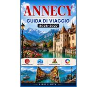 Annacy Guida di viaggio 2026-2027: Un viaggio tra canali, chalet e mercati alpini
