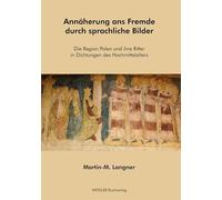 Annäherung ans Fremde durch sprachliche Bilder: Die Region Polen und ihre Ritter in Dichtungen des Hochmittelalters