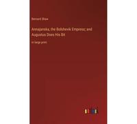 Annajanska, The Bolshevik Empress; And Augustus Does His Bit