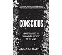 Annaka Harris Conscious (Relié)