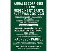 ANNALÉES CORRIGÉES DES EVC - MÉDECINE ET SANTÉ AU TRAVAIL 2009-2021: Corrigés officiels - Épreuves fondamentales et pratiques - Outil indispensable pour réussir l’EVC et le PAE