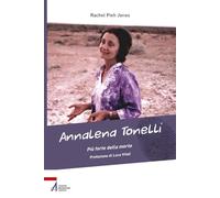 Annalena Tonelli. Più forte della morte