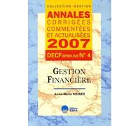 Anne-Marie Keiser – Annales 2007 DECF n°4 – Gestion financière – Corrigées et actualisées (2007)