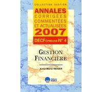 Anne-Marie Keiser – Annales 2007 DECF n°4 – Gestion financière – Corrigées et actualisées (2007)