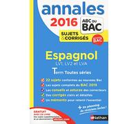 Annales ABC du BAC 2016 Espagnol LV1.LV2.LVA Term Toutes séries