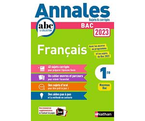 Annales ABC du BAC 2023 - Français 1re - Sujets et corrigés - Enseignement commun première - Epreuve finale Bac 2023